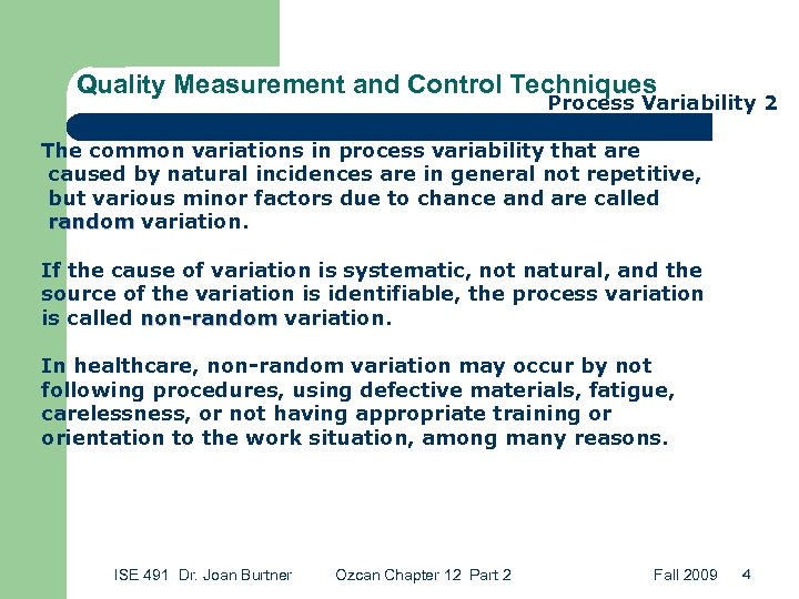 Quality Measurement and Control Techniques Process Variability 2 The common variations in process variability