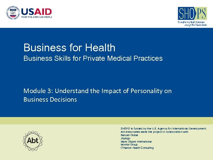 Business for Health Business Skills for Private Medical Practices Module 3: Understand the Impact