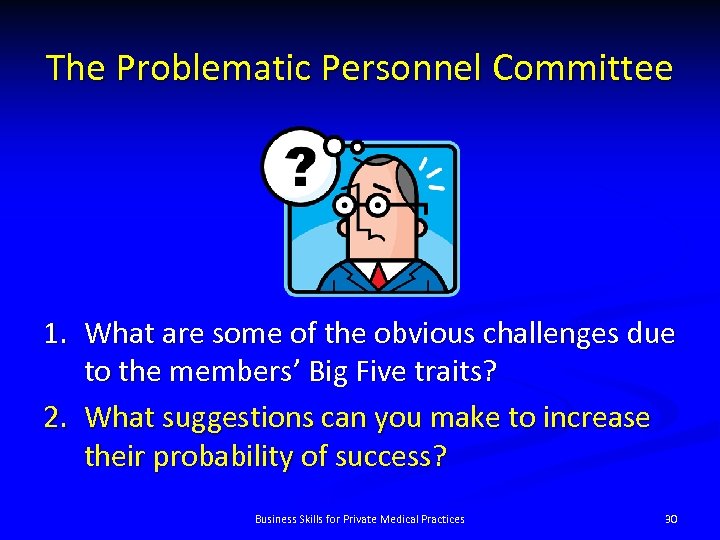 The Problematic Personnel Committee 1. What are some of the obvious challenges due to