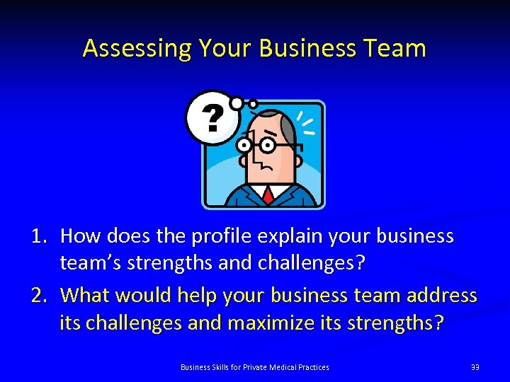 Assessing Your Business Team 1. How does the profile explain your business team’s strengths