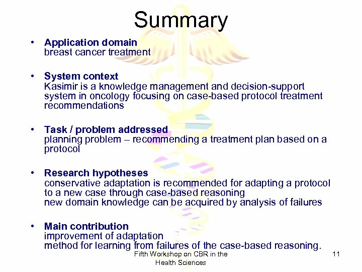 Summary • Application domain breast cancer treatment • System context Kasimir is a knowledge