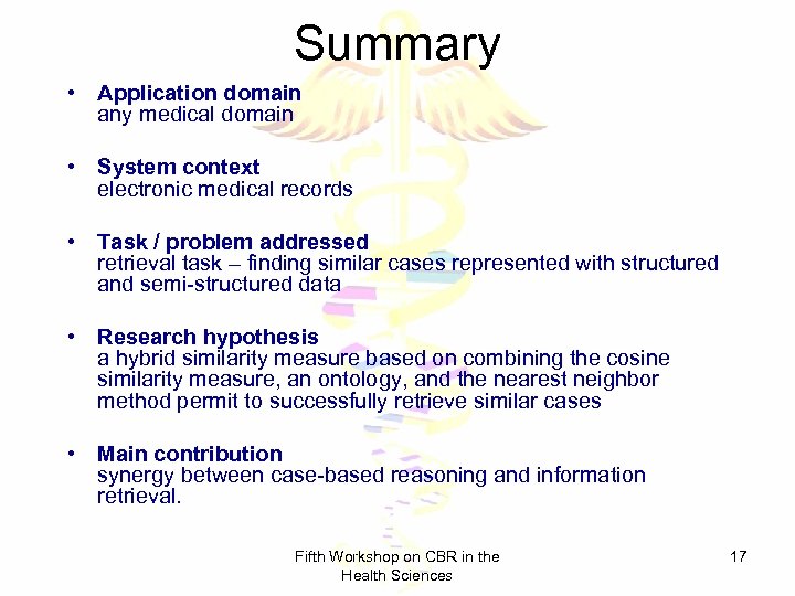 Summary • Application domain any medical domain • System context electronic medical records •