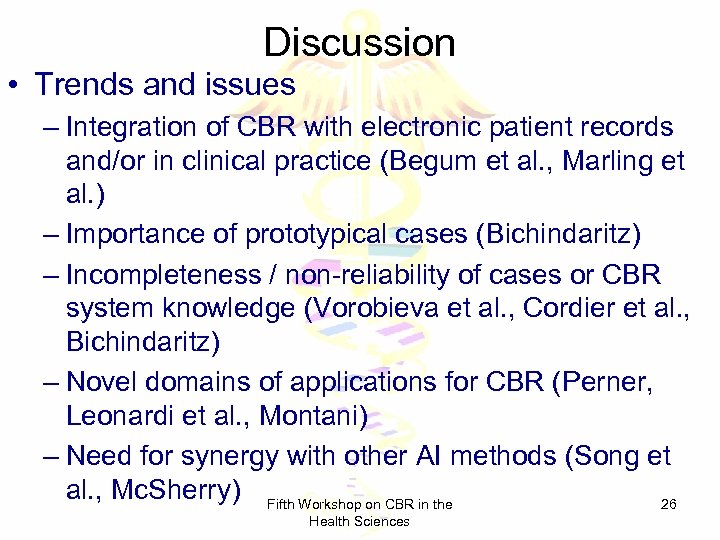 Discussion • Trends and issues – Integration of CBR with electronic patient records and/or