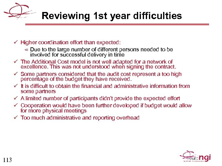 Reviewing 1 st year difficulties ü Higher coordination effort than expected: Due to the