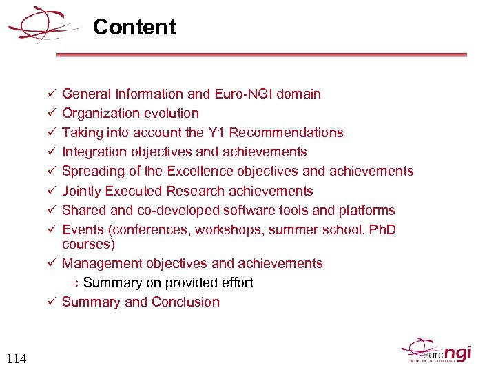 Content ü General Information and Euro-NGI domain ü Organization evolution ü Taking into account