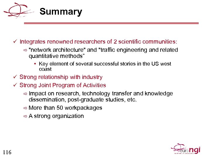 Summary ü Integrates renowned researchers of 2 scientific communities: ð "network architecture" and "traffic