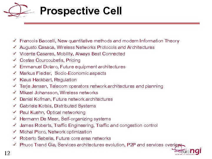 Prospective Cell ü ü ü ü ü 12 Francois Baccelli, New quantitative methods and