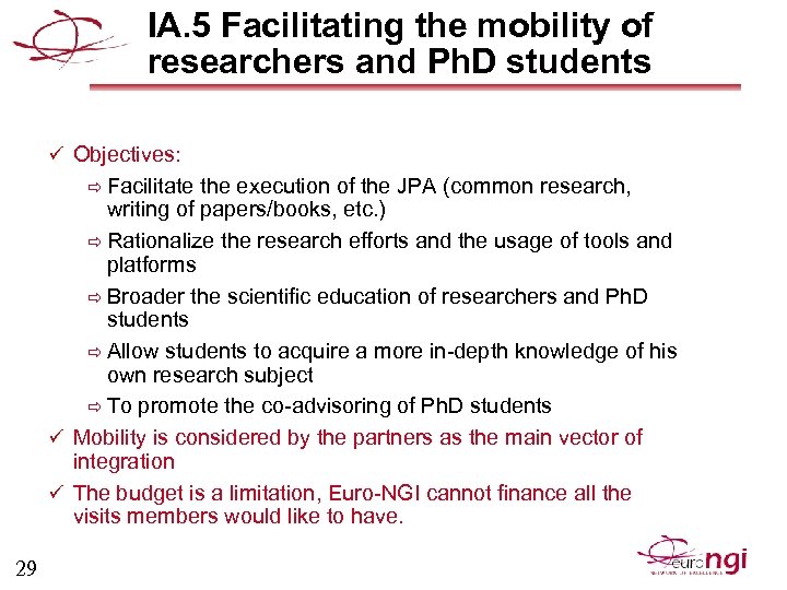 IA. 5 Facilitating the mobility of researchers and Ph. D students ü Objectives: ð