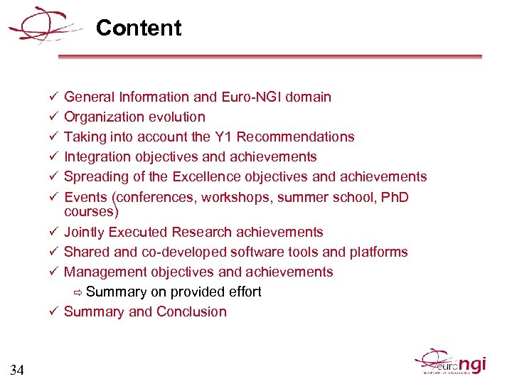 Content ü General Information and Euro-NGI domain ü Organization evolution ü Taking into account