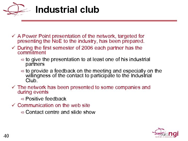 Industrial club ü A Power Point presentation of the network, targeted for presenting the