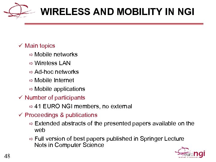 WIRELESS AND MOBILITY IN NGI ü Main topics ð Mobile networks ð Wireless LAN