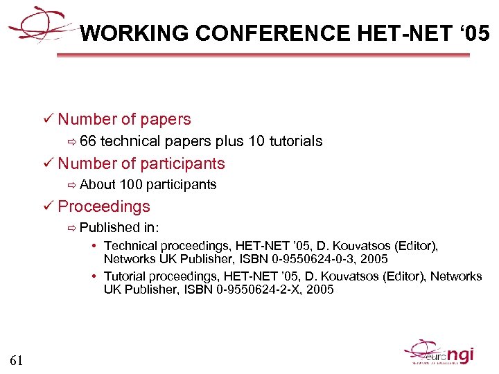 WORKING CONFERENCE HET-NET ‘ 05 ü Number of papers ð 66 technical papers plus