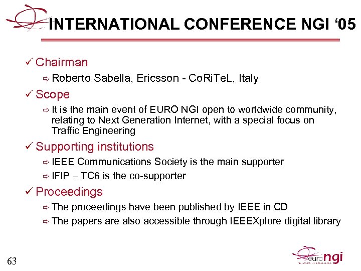 INTERNATIONAL CONFERENCE NGI ‘ 05 ü Chairman ð Roberto Sabella, Ericsson - Co. Ri.