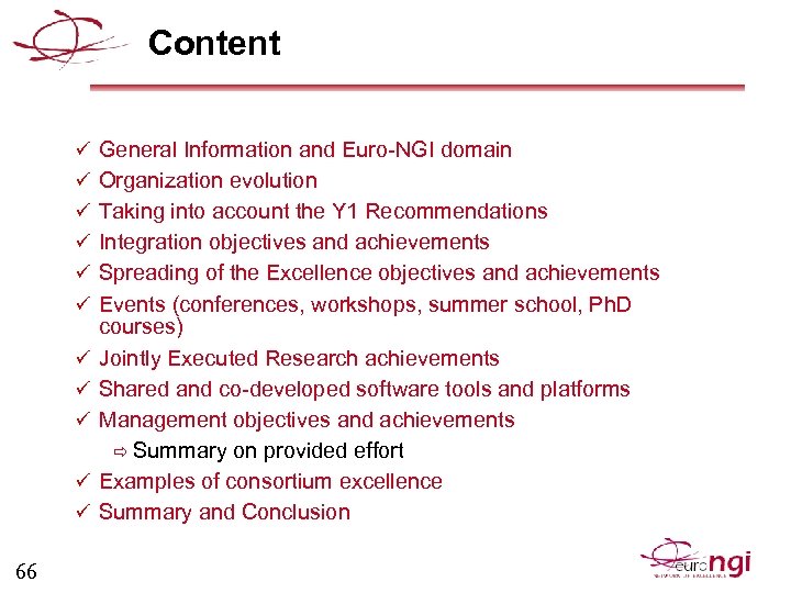 Content ü General Information and Euro-NGI domain ü Organization evolution ü Taking into account