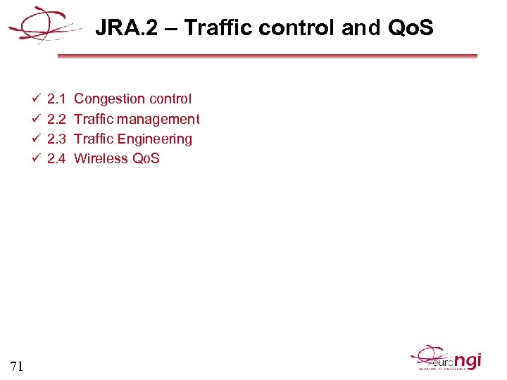 JRA. 2 – Traffic control and Qo. S ü 2. 1 Congestion control ü