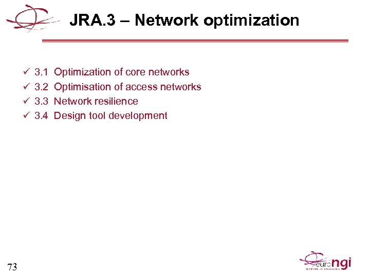 JRA. 3 – Network optimization ü 3. 1 Optimization of core networks ü 3.