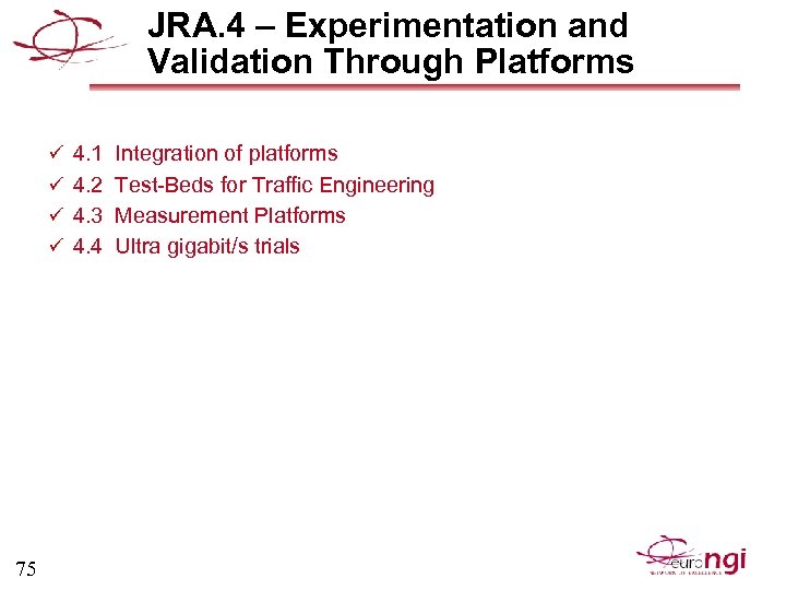 JRA. 4 – Experimentation and Validation Through Platforms ü 4. 1 Integration of platforms