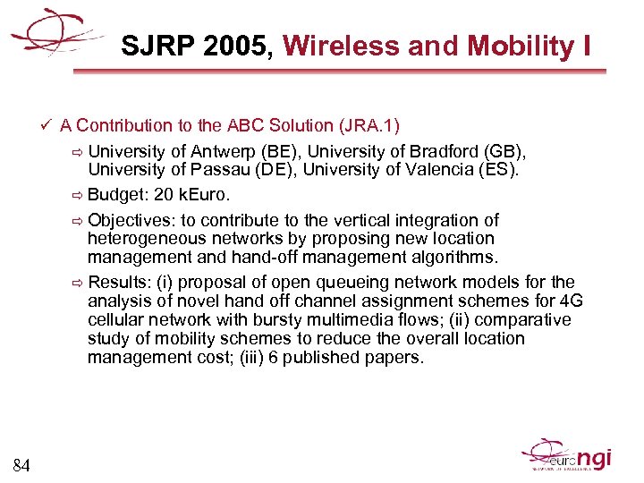 SJRP 2005, Wireless and Mobility I ü A Contribution to the ABC Solution (JRA.