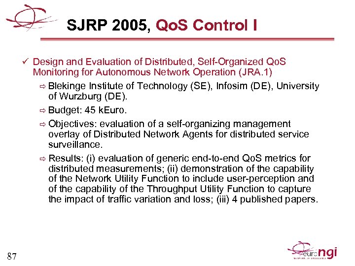 SJRP 2005, Qo. S Control I ü Design and Evaluation of Distributed, Self-Organized Qo.