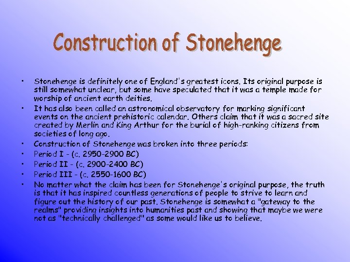  • • Stonehenge is definitely one of England's greatest icons. Its original purpose