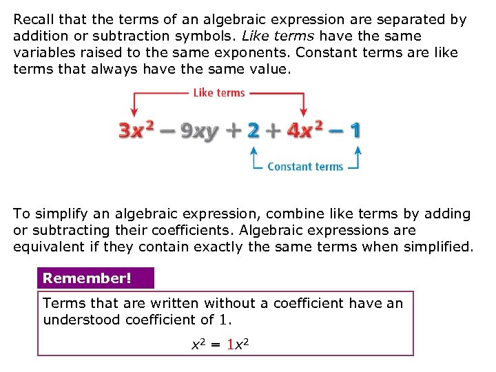 Recall that the terms of an algebraic expression are separated by addition or subtraction