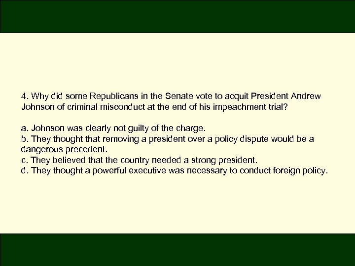 4. Why did some Republicans in the Senate vote to acquit President Andrew Johnson