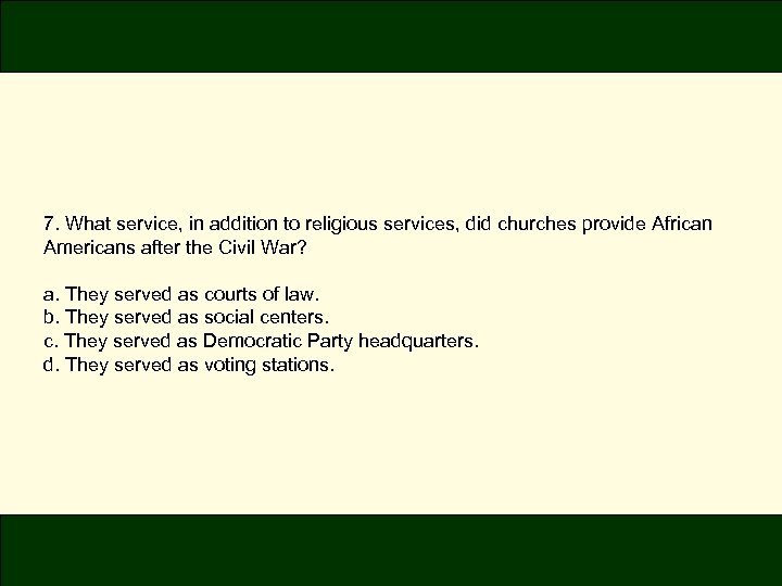 7. What service, in addition to religious services, did churches provide African Americans after