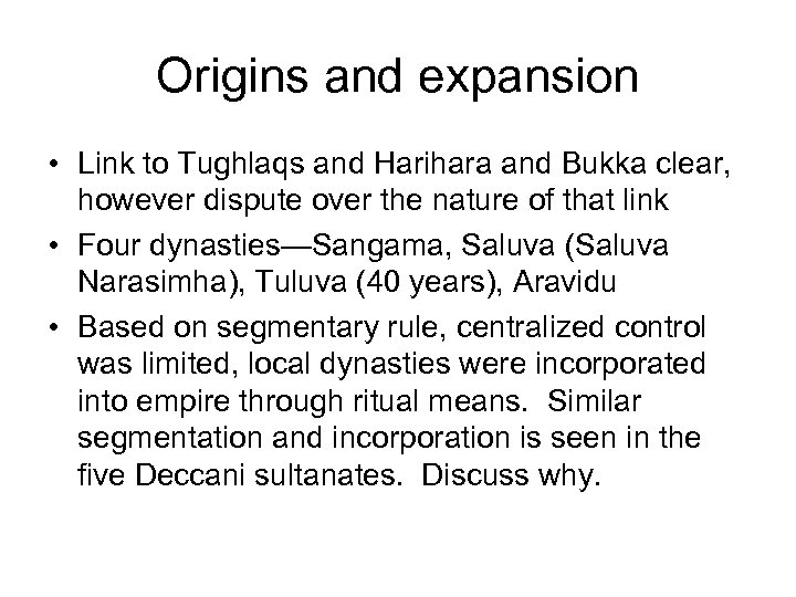 Origins and expansion • Link to Tughlaqs and Harihara and Bukka clear, however dispute