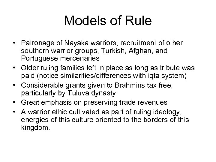 Models of Rule • Patronage of Nayaka warriors, recruitment of other southern warrior groups,