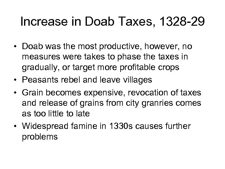 Increase in Doab Taxes, 1328 -29 • Doab was the most productive, however, no