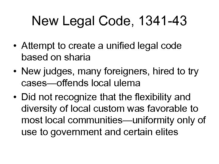 New Legal Code, 1341 -43 • Attempt to create a unified legal code based
