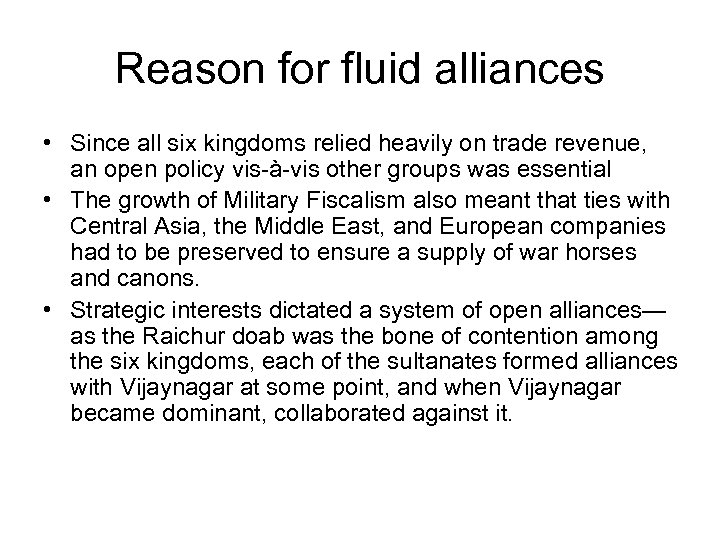 Reason for fluid alliances • Since all six kingdoms relied heavily on trade revenue,