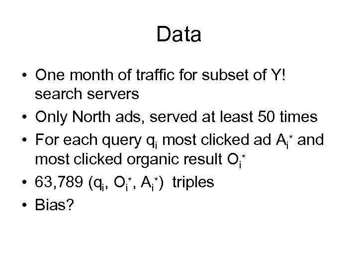 Data • One month of traffic for subset of Y! search servers • Only