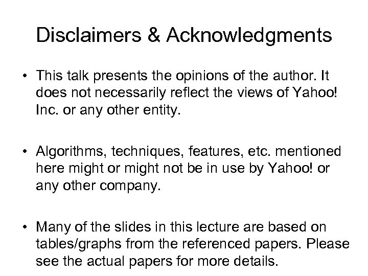 Disclaimers & Acknowledgments • This talk presents the opinions of the author. It does