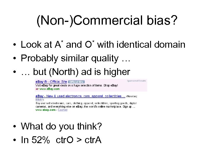 (Non-)Commercial bias? • Look at A* and O* with identical domain • Probably similar