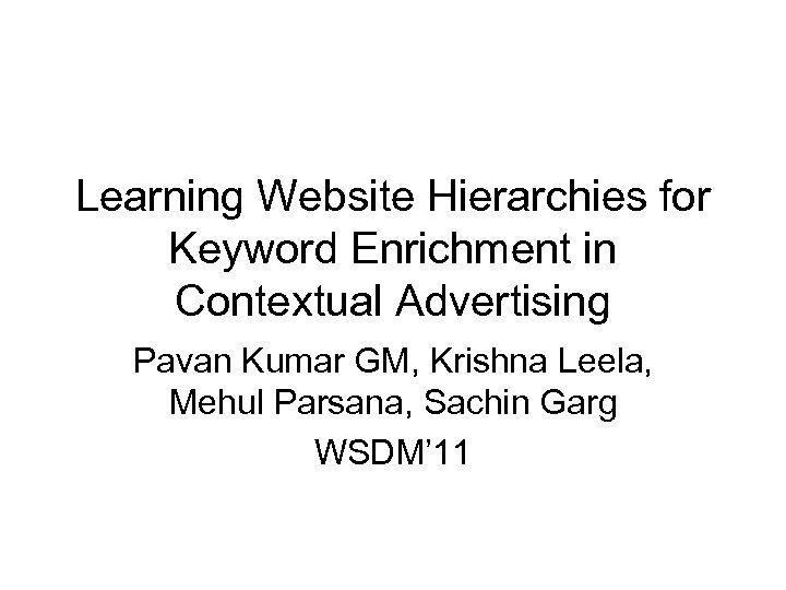 Learning Website Hierarchies for Keyword Enrichment in Contextual Advertising Pavan Kumar GM, Krishna Leela,