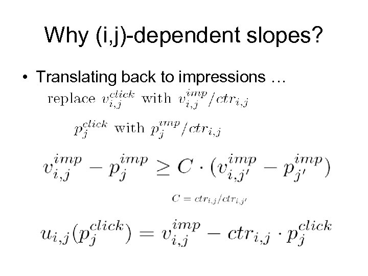 Why (i, j)-dependent slopes? • Translating back to impressions … 