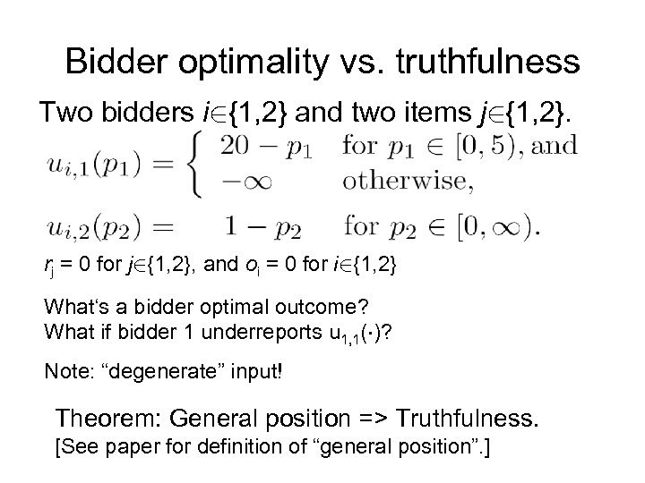Bidder optimality vs. truthfulness Two bidders i 2{1, 2} and two items j 2{1,