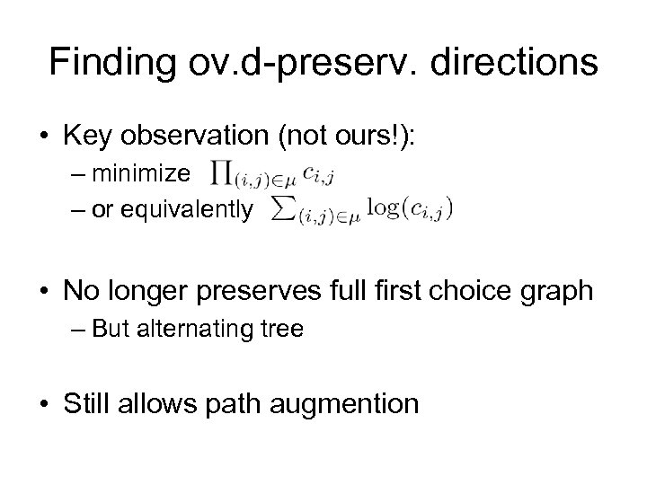 Finding ov. d-preserv. directions • Key observation (not ours!): – minimize – or equivalently