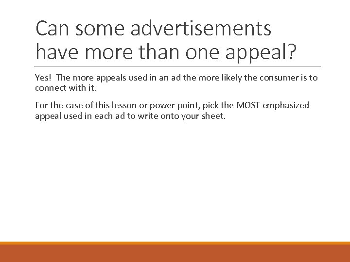 Can some advertisements have more than one appeal? Yes! The more appeals used in