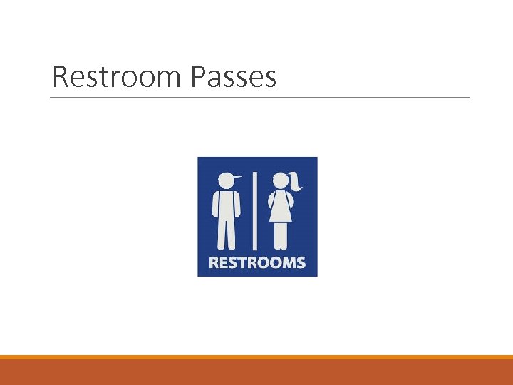 Restroom Passes 