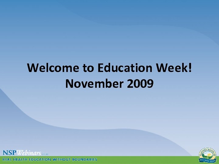 Welcome to Education Week! November 2009 