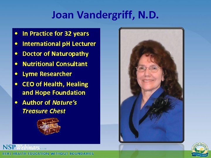 Joan Vandergriff, N. D. • • • In Practice for 32 years International p.