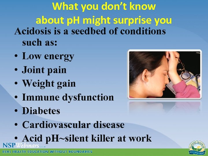 What you don’t know about p. H might surprise you Acidosis is a seedbed