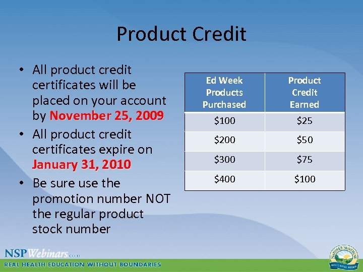 Product Credit • All product credit certificates will be placed on your account by