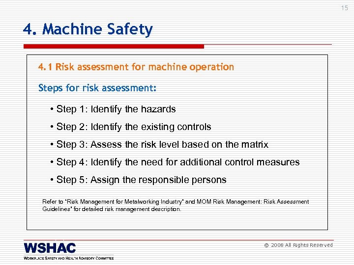 15 4. Machine Safety 4. 1 Risk assessment for machine operation Steps for risk