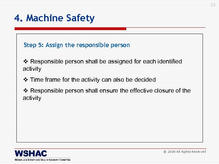 23 4. Machine Safety Step 5: Assign the responsible person v Responsible person shall