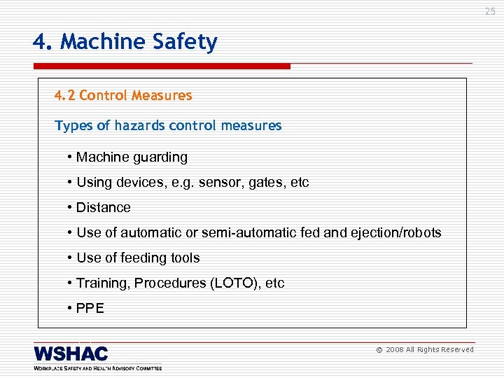 25 4. Machine Safety 4. 2 Control Measures Types of hazards control measures •