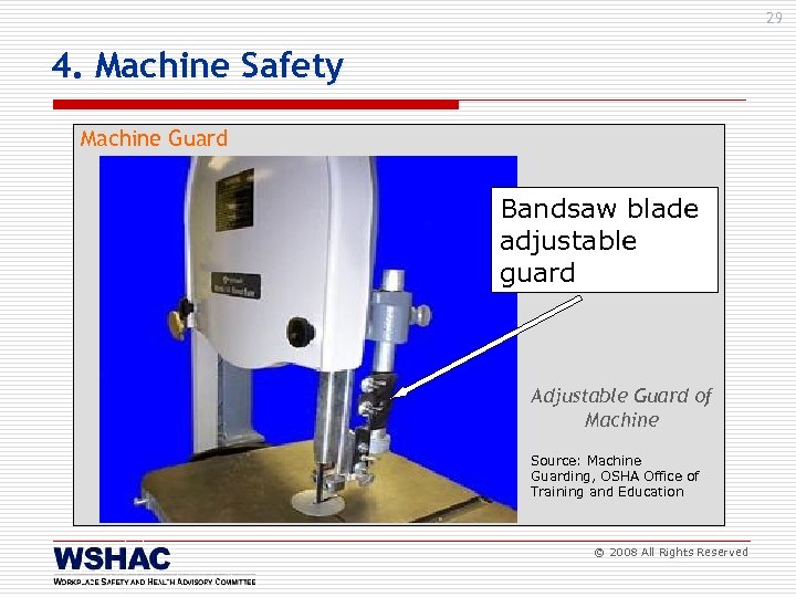 29 4. Machine Safety Machine Guard Bandsaw blade adjustable guard Adjustable Guard of Machine