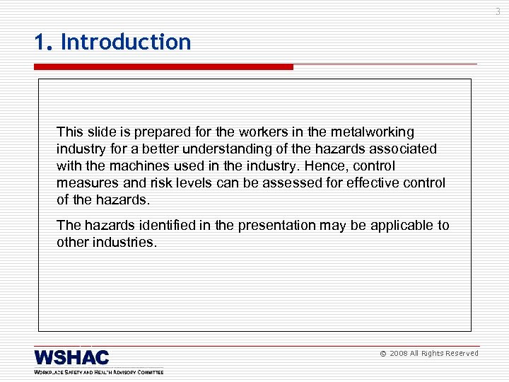 3 1. Introduction This slide is prepared for the workers in the metalworking industry